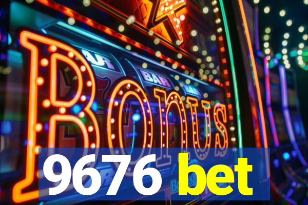 9676 bet